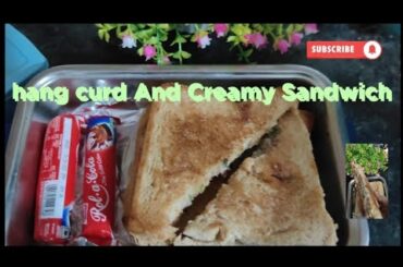 #hang curd And Creamy Sandwich recipe ! healthy food #school lunch box idea