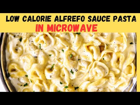 Low calorie alfredo sauce pasta in microwave-Healthy White Sauce Pasta-low calorie mac n cheese Low calorie alfredo sauce pasta in microwave-Healthy White Sauce Pasta-low calorie mac n cheese