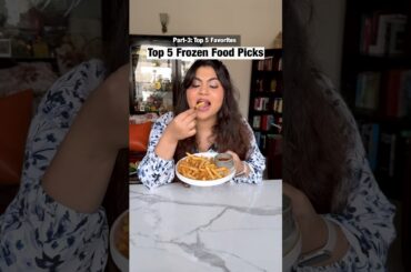 Top 5 Frozen Food Picks! Part-3 of Top 5 favorites #foodchallenge #instantfoods #shorts