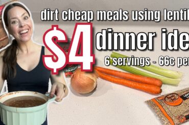 DIRT CHEAP MEALS USING LENTILS! $4 Dinner Idea 6 Servings! Easy Healthy Lentil Meals