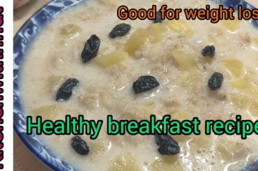 Healthy Breakfast Recipe | healthy weight loss breakfast recipe |  Instant breakfast recipe