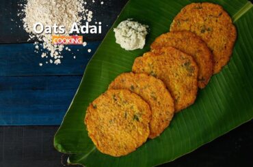 Weight loss Recipe | Oats Adai | Breakfast Recipes | Oats Recipes @HomeCookingShow