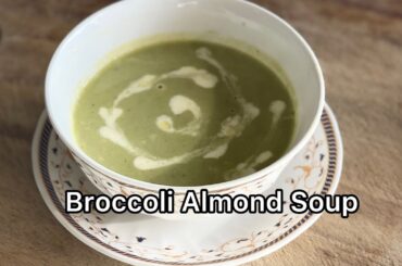 Healthy Recipes |Broccoli Almond Soup| Dinner recipes| weight loss recipes| Healthy soup series-Ep.1