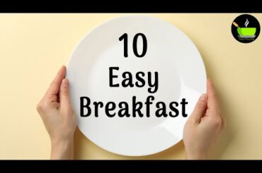 10 Quick & Easy Breakfast Recipes | Healthy Breakfast Recipes | Quick  Indian Breakfast Recipes