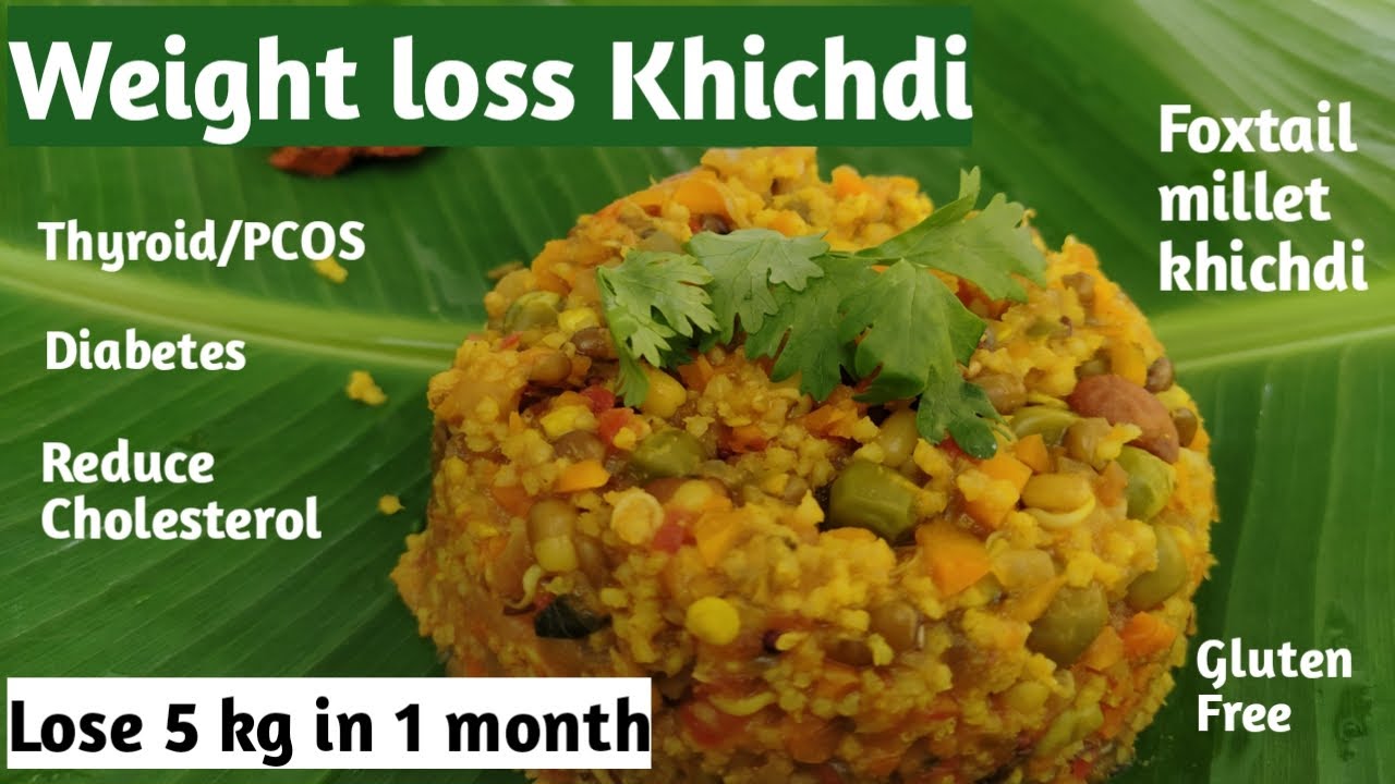 Diet recipes to lose weight | Weight loss khichdi | Millet diet for weight loss | Foxtail millet Diet recipes to lose weight | Weight loss khichdi | Millet diet for weight loss | Foxtail millet