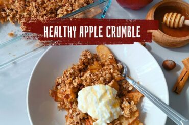 Healthy Apple Crumble Recipe | Easy & Healthy Breakfast/Dessert