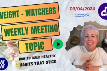 Weight Watchers Weekly Meeting Topic | How to Build Healthy Habits that Stick | weigh-in | Spring Up