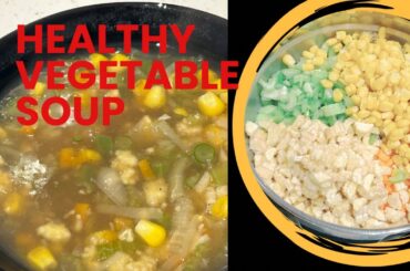 Healthy vegetable soup l weight loss no oil soup l  Manchow  mix vegetable soup recipe
