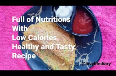Low Calories healthy Recipe| Instant healthy Recipe|  Tasty tiffin Chilla Recipe @LovyLifeDiary..