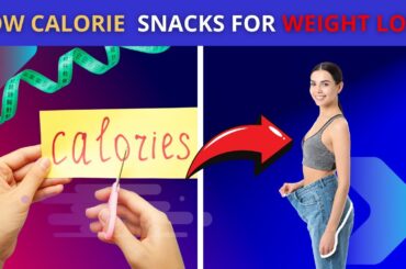 The Top Five (5) Low Calorie Snacks for Weight Loss