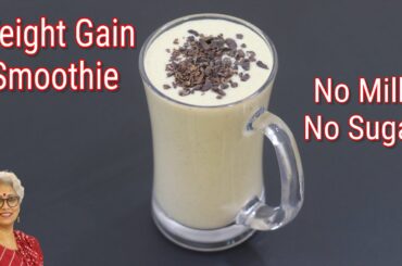 Weight Gain Smoothie Recipe - No Milk - No Sugar - Healthy Breakfast Smoothie For Weight Gain