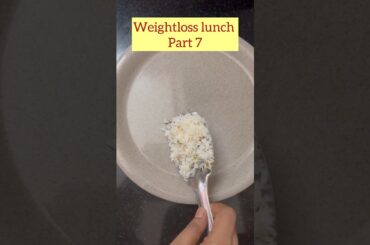 Weightloss lunch Part 7 #balanceddiet #weightlosslunch #healthylunch #youtubeshorts #trendingshorts