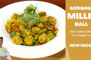 Jowar Millet Recipes | How To Make Jowar Millet Ball | Weight Loss Recipes | Chef Sahajan