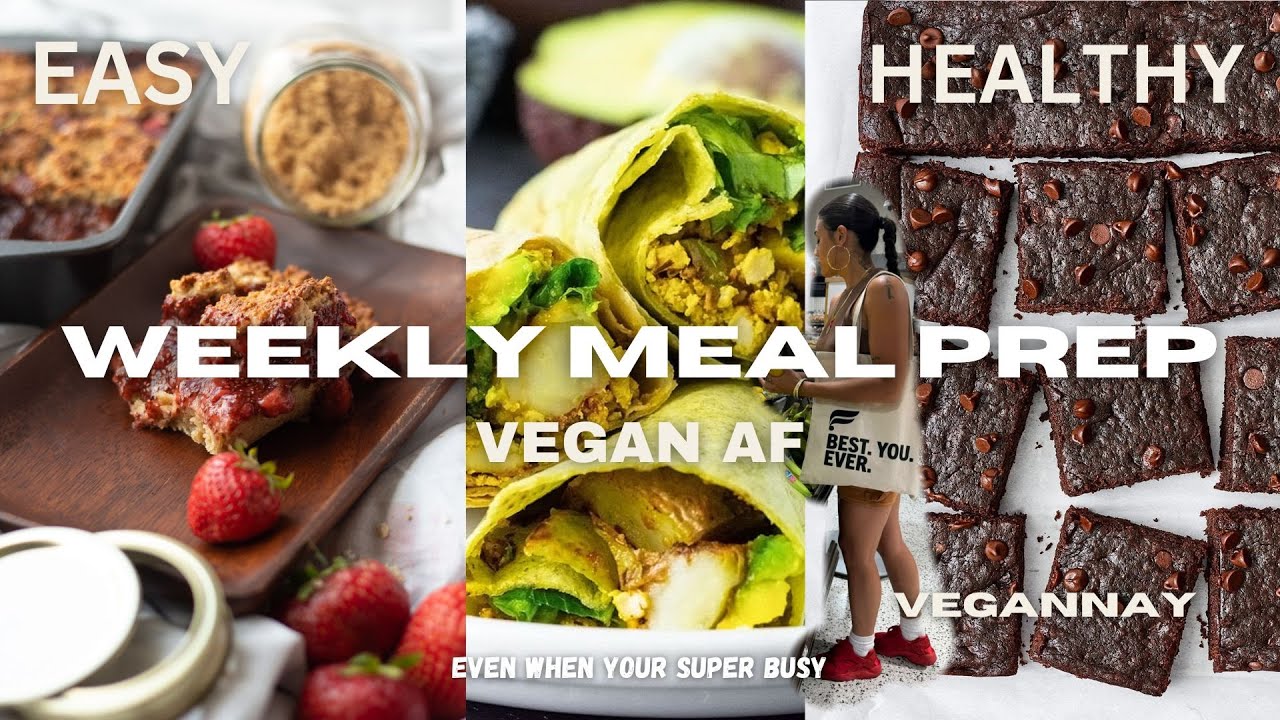 Weekly Vegan Meal Prep/ Easy / Healthy Recipes/ Vegannay Weekly Vegan Meal Prep/ Easy / Healthy Recipes/ Vegannay