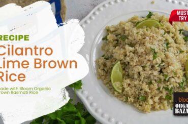 Cilantro Lime Brown Rice | Healthy Recipes | www.bloomorganicbazaar.com