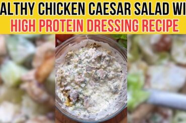 HEALTHY Chicken Caesar Salad with high protein DRESSING recipe