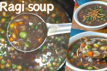 Ragi soup recipe | weight loss soup | finger millet soup | healthy calcium protein rich veg soup