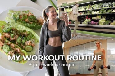 My Workout Routine + What I Eat | Healthy & Easy Post-Workout Recipe