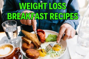 Weight Loss Breakfast Recipes | Weight Loss | Healthy Breakfast Recipes
