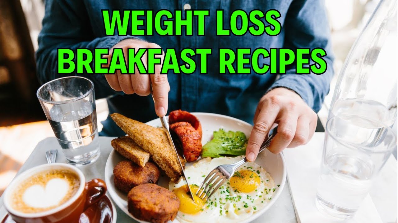 Weight Loss Breakfast Recipes | Weight Loss | Healthy Breakfast Recipes Weight Loss Breakfast Recipes | Weight Loss | Healthy Breakfast Recipes