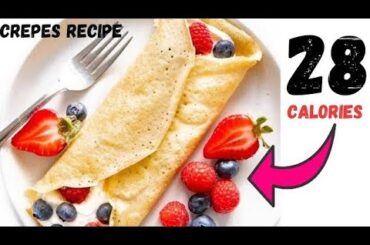 ONLY 28 Calorie CREPES recipe | Low Calorie CREPE | High protein low calorie breakfast