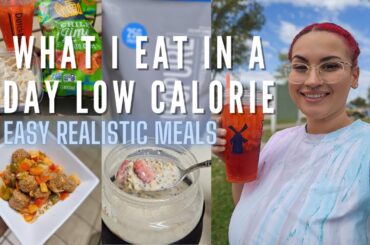 What I Eat In A Day Low Calorie | Easy Realistic Meals
