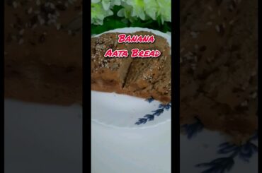 Banana Aata Bread | healthy bread #bananabread #youtubeshorts #shorts