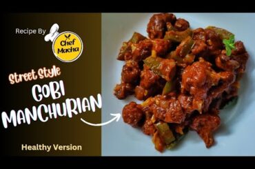 Easy Street Style Gobi Manchurian Recipe | Healthy Homemade Gobi | Recipe by Chef Macha