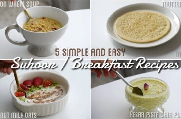 5 Simple and Easy SUHOOR/ Breakfast Recipe | Healthy Recipes | Ramadan2024