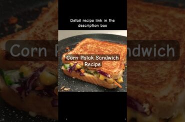 Corn Palak Sandwich Recipe #shorts #viral #trending #cooking #indianrecipes #dietfood