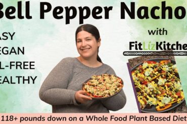 Healthy Bell Pepper Nachos + NACHO CHEESE SAUCE and Low Fat Guacamole! (WFPBNO Healthy and Vegan)