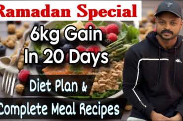 Weight Gain Diet Plan & Full Meal Recipes Ramadan Special