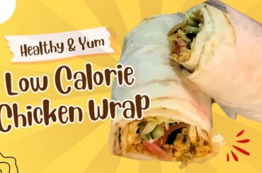 CHICKEN WRAP 350 CALORIES | HOW TO MAKE CHICKEN WRAP IN 10-MINUTES | FOR WEIGHTLOSS | TORTILLA WRAP