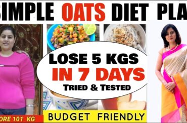 Oats Weight Loss Diet Plan |  Lose Weight Fast With Oats | Healthy Oats Recipes For Weight Loss