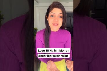 Lose 10 Kg in 1 Month | 2 minutes high Protein recipe #drshikhasingh #howtoloseweightfast #protein
