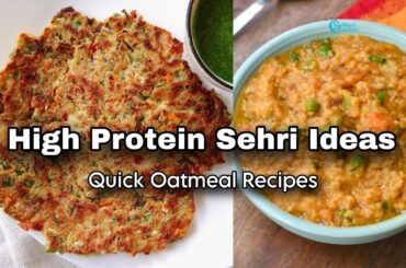 Weight Loss & High Protein Oats Recipes For Sehri | Sehri And Breakfast Ideas | Oatmeal Recipes