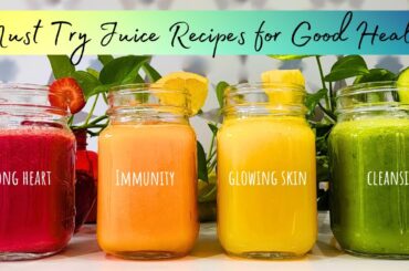 4 Juices for Healthy Lifestyle | Recipes for Cleansing, Glowing Skin, Immunity & Strong Heart!