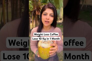 Weight Loss Coffee Loss 10 Kg in 1 Month #drshikhasingh #howtoloseweightfast