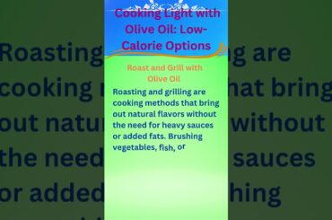 Cooking Light with Olive Oil Low Calorie Options #youtubeshorts #shortvideo #shorts #olive oil