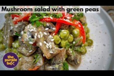 Mushroom salad with green peas / healthy diet / quick recipe / Mushroom recipe
