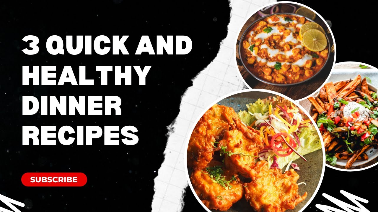 3 Quick and Healthy Dinner Recipes For You 3 Quick and Healthy Dinner Recipes For You