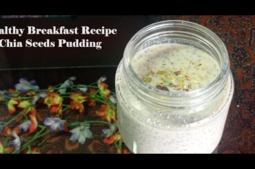 Chia Seeds Pudding For Weight Loss / Healthy Breakfast Recipe / Weight Loss Recipe For Breakfast
