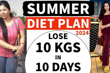 Summer Diet Plan For Weight Loss In Hindi | Summer Weight Loss Diet Plan - Lose 10 Kgs | Fat to Fab
