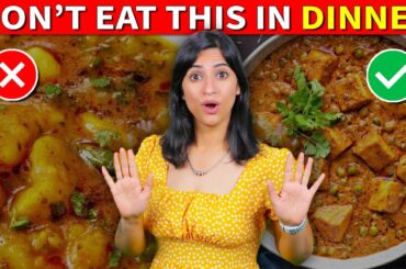7 FOODS YOU MUST AVOID EATING IN DINNER (Before Bed) | By GunjanShouts
