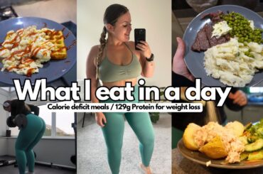 WHAT I EAT IN A DAY in a calorie deficit | High protein meals for weight loss (UPDATE)