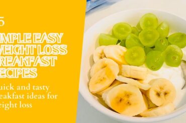 5 Simple Quick Breakfast Recipes for Weight Loss/with Full Recipes