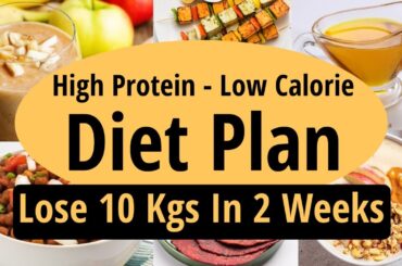 High Protein Low Calorie Diet Plan For Weight Loss In Hindi | Lose 10 Kgs In 2 Weeks |Let'sGoHealthy