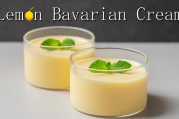 Lemon Bavarian Cream:A low calorie and low sugar healthy desserts|No oven[ASMR]