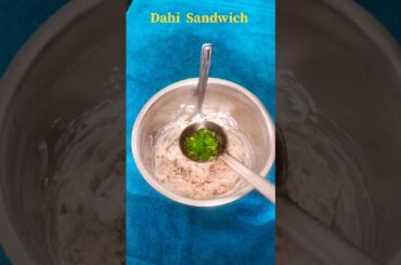Dahi Tadka Sandwich | Dahi Sandwichrecipe | Quick Sandwich recipe#youtubeshorts #shortvideo