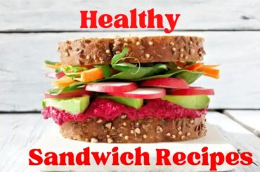 10 Healthy Sandwich Recipes You'll Love